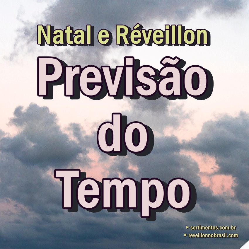 Réveillon 2024 Previsão do Tempo -Natal 2023 Previsão do Tempo - reveillonnobrasil.com